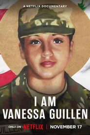 فيلم I Am Vanessa Guillen 2022