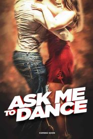 فيلم Ask Me to Dance 2022
