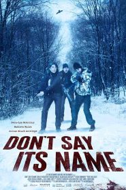فيلم Don’t Say Its Name 2021