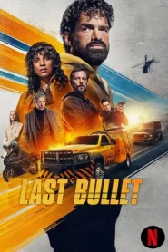 فيلم Last Bullet 2025