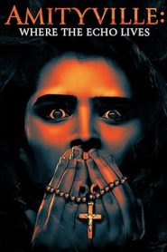 فيلم Amityville: Where the Echo Lives 2024