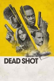 فيلم Dead Shot 2023