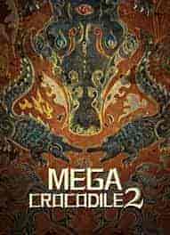 فيلم Mega Crocodile 2 2022