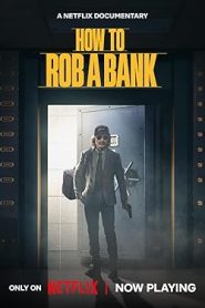 فيلم How to Rob a Bank 2024
