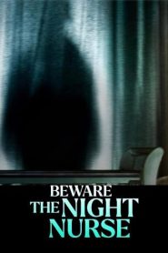 فيلم Beware the Night Nurse 2023