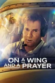 فيلم On a Wing and a Prayer 2023