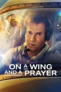 فيلم On a Wing and a Prayer 2023