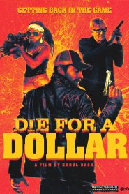فيلم Die For A Dollar 2019