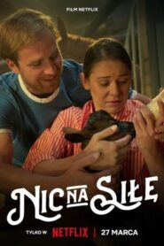 فيلم Nic na sile 2024