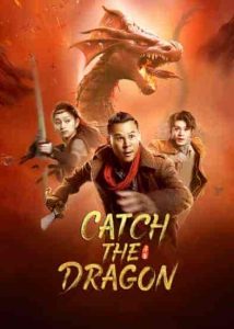 فيلم Catch the Dragon 2022