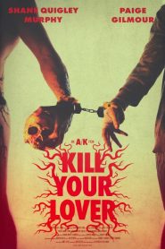 فيلم Kill Your Lover 2023