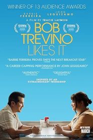 فيلم Bob Trevino Likes It 2024