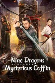 فيلم Nine Dragons Mysterious Coffin 2022