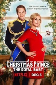 فيلم A Christmas Prince- The Royal Baby 2019