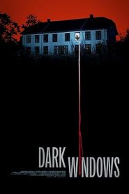فيلم Dark Windows 2023