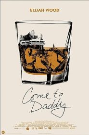 فيلم Come to Daddy 2019