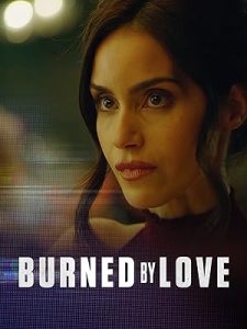 فيلم Burned by Love 2023