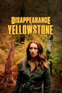 فيلم Disappearance in Yellowstone 2022