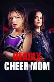 فيلم Deadly Cheer Mom 2022