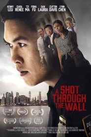 فيلم A Shot Through the Wall 2021