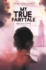 فيلم My True Fairytale 2021