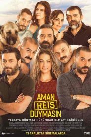 فيلم امان لا يسمع الريس Aman Reis Duymasin 2019