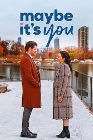 فيلم Maybe It’s You 2023