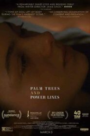 فيلم Palm Trees and Power Lines 2022