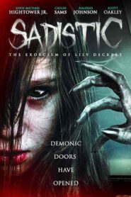 فيلم Sadistic: The Exorcism of Lily Deckert 2022