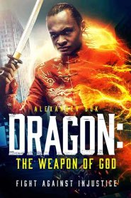 فيلم Dragon The Weapon of God 2022
