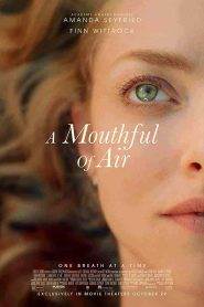 فيلم A Mouthful of Air 2021