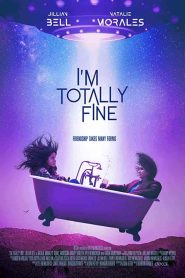فيلم I’m Totally Fine 2022