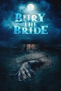 فيلم Bury the Bride 2023