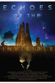 فيلم Echoes of the Invisible 2020