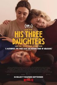 فيلم His Three Daughters 2023