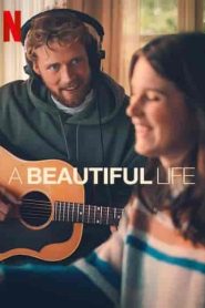 فيلم A Beautiful Life 2023