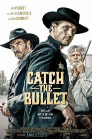 فيلم Catch the Bullet 2021