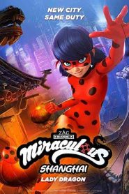 فيلم Miraculous World: Shanghai – The Legend of Ladydragon 2021