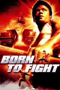 فيلم Born to Fight 2004
