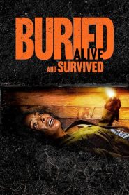فيلم Buried Alive and Survived 2024
