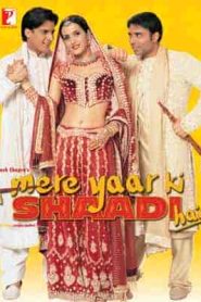 فيلم Mere Yaar Ki Shaadi Hai 2002