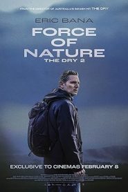 فيلم Force of Nature: The Dry 2 2024