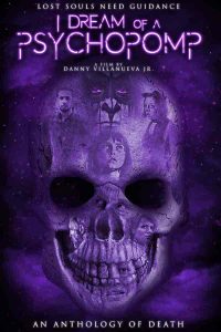 فيلم I Dream of a Psychopomp 2021