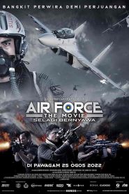 فيلم Air Force the Movie: Selagi Bernyawa 2022