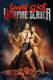 فيلم Sammy Slick: Vampire Slayer 2023