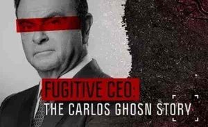 فيلم Fugitive: The Curious Case of Carlos Ghosn 2022