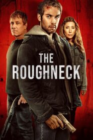 فيلم The Roughneck 2025