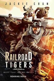 فيلم Railroad Tigers 2016