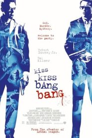 فيلم Kiss Kiss Bang Bang 2005