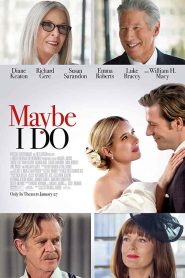 فيلم Maybe I Do 2023